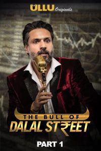 18+ The Bull Of Dalal Street (2020) ( Part 1 ) S01 All Episodes Ullu Series 480p [338MB] 720p [623MB] Download