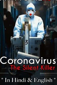 Corona Virus: The Silent Killer (2020) Hindi Dubbed [Dual Audio] HDRip Esubs [Full Episode] 720p [300MB]
