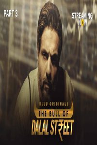 18+ The Bull Of Dalal Street (2020) ( Part 3 ) S01 All Episodes Ullu Exclusive 480p 720p 1080p Download