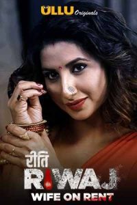 18+ Riti Riwaj ( Wife On Rent ) (2020) Hindi S01 All Episodes Ullu Exclusive 480p 720p Download