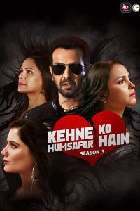 Kehne Ko Humsafar Hain (Season 1-3) Hindi Alt Balaji Web Series 480p 720p Download
