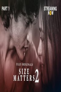 18+ Size Matters 2 (2020) Hindi ( Part 1-2 ) ULLU Exclusive Web Series 480p 720p Download