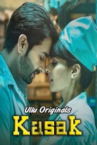 18+ Kasak (2020) Part 1 Hindi Season 1 ULLU Web Series 480p 720p Download
