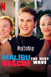 Malibu Rescue: The Next Wave (2020) Netflix Movie Hindi Dubbed Dual Audio 480p [227MB] | 720p [682MB] 1080p [1.4GB] Download