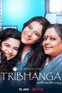 Tribhanga: Tedhi Medhi Crazy (2021) NetFlix Hindi Movie