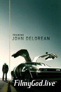 Framing John DeLorean (2019) Hindi Dubbed Hindi-English (Dual Audio) 480p | 720p | 1080p Download