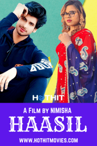 18+ Haasil (2021) UNRATED 720p Hindi Short Film [300MB]