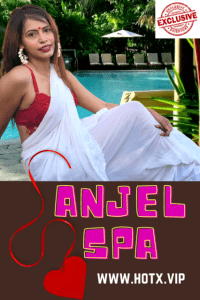 18+ Anjel Spa (2021) UNRATED HotX Originals Hindi Short Film [500MB]