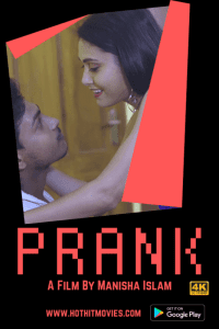 18+ Prank (2021) UNRATED HotHit Hindi Short Film