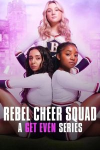 Rebel Cheer Squad – A Get Even Series (2022) Season 1 Dual Audio {Hindi-English} 480p 720p Download   