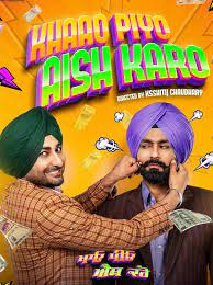 Khaao Piyo Aish Karo (2022) Punjabi Full Movie Download WEB-DL 480p 720p 1080p