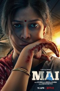 Mai – Netflix Original (2022) Season 1 Complete Hindi WEB Series Download 480p 720p