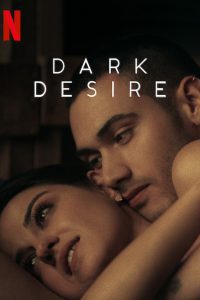Dark Desire (Season 2) Dual Audio [Hindi-English] Complete Netflix Web Series Download 480p 720p