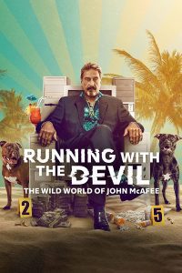 Running with the Devil: The Wild World of John McAfee (2022) Hindi Dubbed Dual Audio Download 480p 720p 1080p