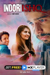 [18+] Indori Ishq (2021) Season 1 Hindi Complete MX Original WEB Series Download 480p 720p