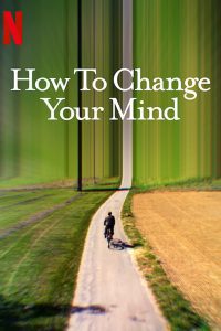 How to Change Your Mind (Season 1) Dual Audio [Hindi + English] Complete Netflix WEB Series Download 480p 720p