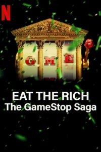 Eat the Rich: The GameStop Saga – Netflix Original (2022) Season 1 Complete Hindi Dual Audio WEB Series Download 480p 720p
