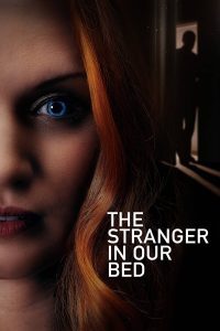 The Stranger in Our Bed (2022) Full Movie {English With Subtitles} Download 480p 720p 1080p