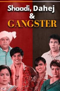 Shaadi, Dahej and Gangster (2021) Hindi Full Movie Download 480p 720p 1080p