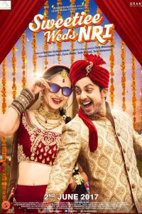Sweetiee Weds NRI (2017) Hindi Full Movie Download 480p 720p 1080p
