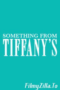 Something from Tiffanys (2022) Full Movie Download English 480p 720p 1080p