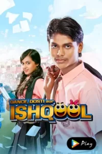 Dance Dosti Aur Ishqool (2021) Hindi Full Movie Download 480p 720p 1080p
