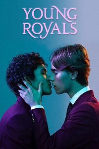 Download Young Royals (Season 1 – 3 Part 1) Netflix Original Dual Audio Download {Hindi-English} 480p 720p 1080p