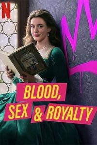 Blood, Sex & Royalty (2022) Season 1 Dual Audio {Hindi-English} WEB Series Download 480p 720p
