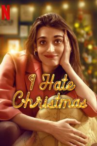 I Hate Christmas – Netflix Original (2022) Season 1 Dual Audio {Hindi-English} Web Series Download 480p 720p