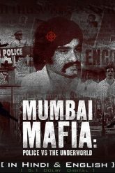 Netflix Mumbai Mafia: Police vs the Underworld (2023) Dual Audio {Hindi-English} Movie Download 480p 720p 1080p