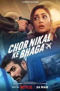 Chor Nikal Ke Bhaga – Netflix Original (2023) WEB-DL [Hindi DD5.1] Full Movie 480p 720p 1080p