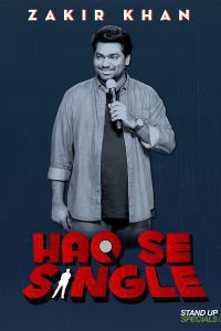 Zakir Khan: Haq Se Single 2017 Standup Comedy Full Show 480p 720p 1080p
