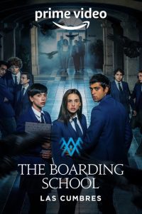 The Boarding School: Las Cumbres – Amazon Original (2023) Season 3 Dual Audio {Hindi-English} 480p 720p 1080p