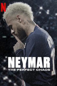 Netflix Neymar: The Perfect Chaos (2022) Season 1 Dual Audio {Hindi-English} 480p 720p 1080p