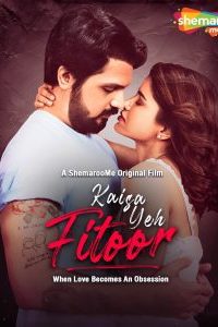 Kaisa Yeh Fitoor (2023) Hindi SM WEB-DL Full Movie 480p 720p 1080p