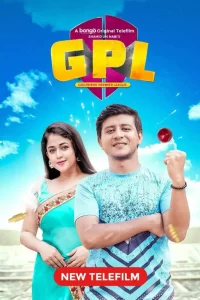 GPL (2023) Bengali Bongo WEB-DL Full Movie 480p 720p 1080p