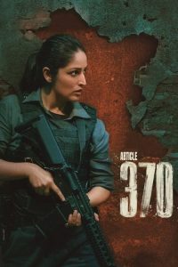 Download ARTICLE 370 – Netflix (2024) WEB-DL {Hindi DD5.1} Full Movie 480p 720p 1080p
