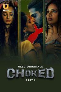 Download [18+]  Choked Part 1 (2024) Hindi Ullu Hot WEB-DL Complete Web Series 480p 720p 1080p