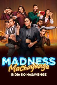 Download Madness Machayenge (2024) Season 1 [EP 14 ADDED] Hindi Tv-Show 480p 720p 1080p