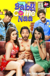 Download [18+] Baby Come Naa (2018) Hindi [Season 01] WEB-DL Complete Series 480p 720p 1080p