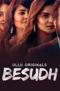 Download [18+] Besudh (2023) S01 Part 1 Hindi ULLU Originals Complete WEB Series 480p 720p 1080p