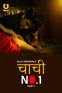 Download [18+] Chachi No.1 (2023) S01 Part 1 Hindi ULLU Originals Complete WEB Series 480p 720p 1080p