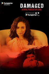Download Damaged (2018) S01-03 Hindi Hungama WEB-DL Complete Series  480p 720p 1080p