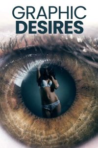 Download [18+] Graphic Desires (2022) Hindi Dubbed (Unofficial) Full Movie 480p 720p 1080p