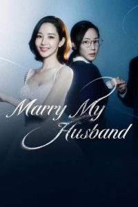 Download Marry My Husband (Season 1) Hindi-Dubbed (ORG) Full-WEB Series 480p 720p 1080p