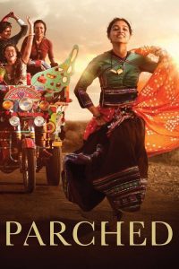 Download Parched (2015) Hindi UNCENSORED NF WebRip Full Movie 480p 720p 1080p