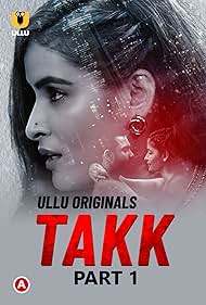 Download  [18+] Takk (2022) S01  Part 1 Hindi ULLU Originals Complete WEB Series 480p 720p 1080p