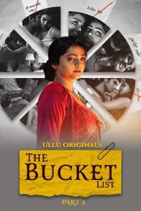 Download [18+] The Bucket List (2023) S01 Part 2 Hindi ULLU Originals Complete WEB Series 480p 720p 1080p