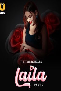 Download [18+] Laila (2024) S01 Part 2 Hindi ULLU Originals Complete WEB Series 480p 720p 1080p